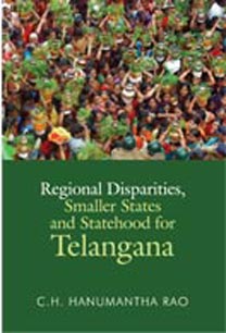 Regional Disparities, Smaller States and Statehood for Telangana